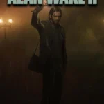 Alan Wake 2 - Tựa game kinh dị tâm lý đột phá từ Remedy Entertainment