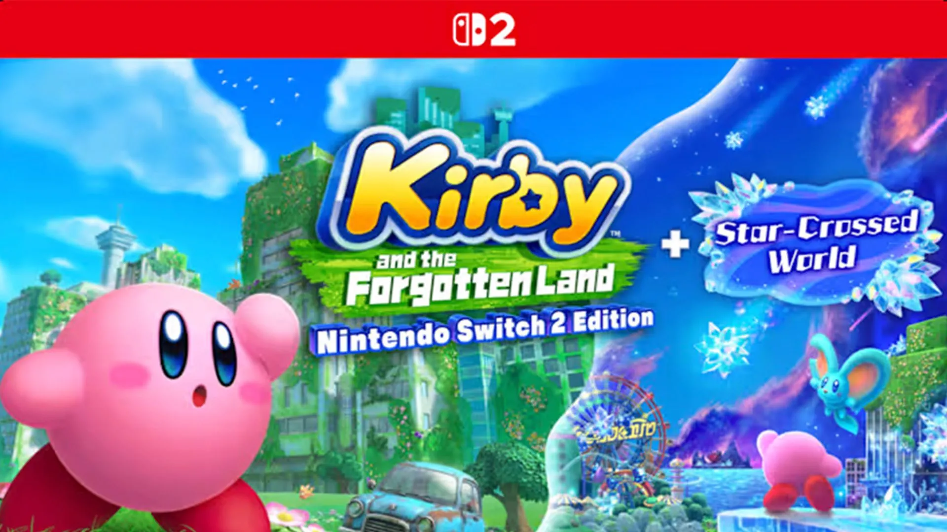 Bìa game Kirby and The Forgotten Land – Nintendo Switch 2 Edition + Star-Crossed World với nâng cấp đồ họa và nội dung.